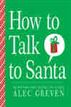 How to Talk to Santa