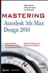 Mastering Autodesk 3ds Max Design 2010