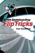 Street Skateboarding: Flip Tricks
