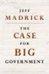 The Case for Big Government