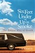 Six Feet Under or Up in Smoke