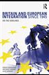 Britain and European Integration since 1945