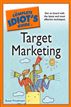 The Complete Idiot's Guide to Target Marketing