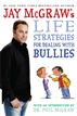 Jay McGraw's Life Strategies for Dealing with Bullies
