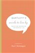 Bartlett's Words to Live By