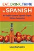 Eat, Drink, Think in Spanish