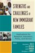 Strengths and Challenges of New Immigrant Families