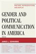 Gender and Political Communication in America