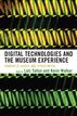 Digital Technologies and the Museum Experience