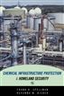 Chemical Infrastructure Protection and Homeland Security