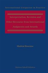 Interpretation, Revision and Other Recourse from International Judgments and Awards
