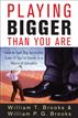 Playing Bigger Than You Are