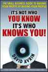 It's Not Who You Know -- It's Who Knows You!