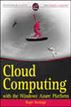 Cloud Computing with the Windows Azure Platform