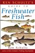 Ken Schultz's Field Guide to Freshwater Fish