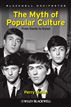 The Myth of Popular Culture