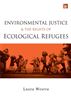 Environmental Justice and the Rights of Ecological Refugees