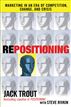 REPOSITIONING:  Marketing in an Era of Competition, Change and Crisis