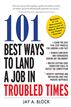 101 Best Ways to Land a Job in Troubled Times