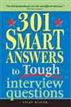 301 Smart Answers to Tough Interview Questions