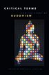 Critical Terms for the Study of Buddhism