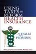 Using Taxes to Reform Health Insurance