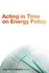 Acting in Time on Energy Policy
