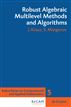 Robust Algebraic Multilevel Methods and Algorithms