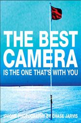 The Best Camera Is The One That's With You