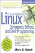 A Practical Guide to Linux Commands, Editors, and Shell Programming