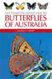 The Complete Field Guide to Butterflies of Australia
