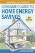 Consumer Guide to Home Energy Savings