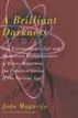 A Brilliant Darkness