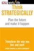Work/Life: Think Strategically