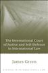 The International Court of Justice and Self-Defence in International Law