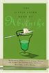 The Little Green Book of Absinthe