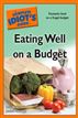 The Complete Idiot's Guide to Eating Well on a Budget