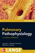 Pulmonary Pathophysiology, A clinical Approach, Third Edition