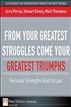 From Your Greatest Struggles Come Your Greatest Triumphs