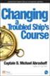 Changing a Troubled Ship's Course