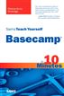 Sams Teach Yourself Basecamp in 10 Minutes