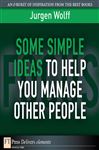 Some Simple Ideas to Help You Manage Other People