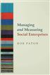 Managing and Measuring Social Enterprises