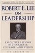 Robert E. Lee on Leadership
