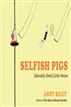 Selfish Pigs