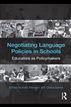 Negotiating Language Policies in Schools