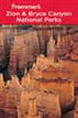 Frommer's Zion & Bryce Canyon National Parks
