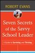 Seven Secrets of the Savvy School Leader