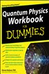 Quantum Physics Workbook For Dummies