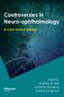 Controversies in Neuro-Ophthalmology